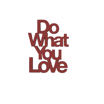 „Do what you love“ 3D Schriftzug rot