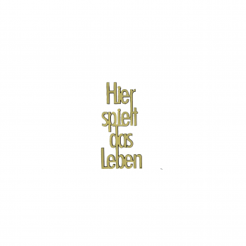 „Hier spielt das Leben“ 3D Schriftzug gold